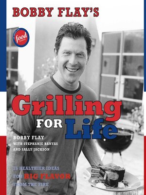 Bobby Flay's Grilling For Life - ebook